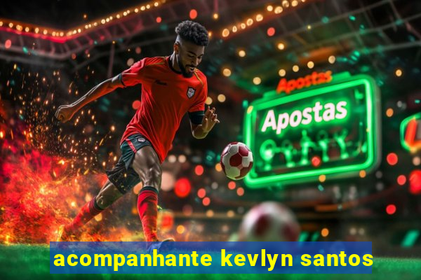 acompanhante kevlyn santos